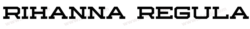 Rihanna Regular字体转换